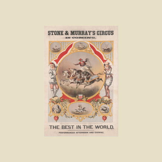 Stone & Murray’s Circus Is Coming – The Best in the World (c.1876)